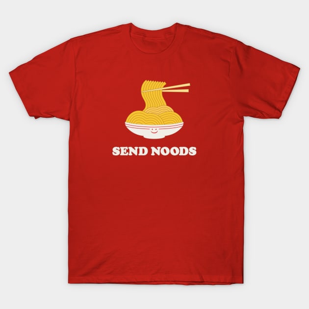 Send Noods T-Shirt by Heyday Threads